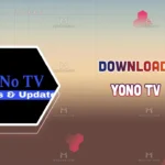 دليل شامل حول تطبيق Yono TV