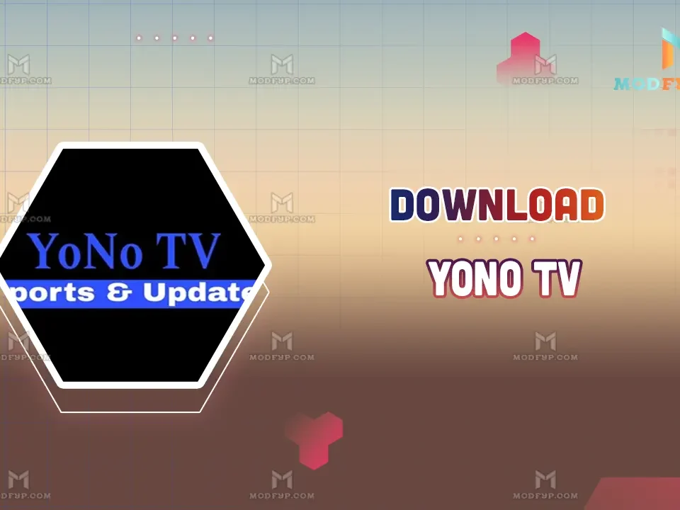 دليل شامل حول تطبيق Yono TV